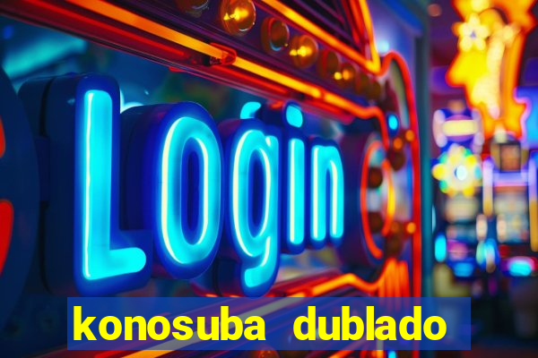 konosuba dublado animes online games